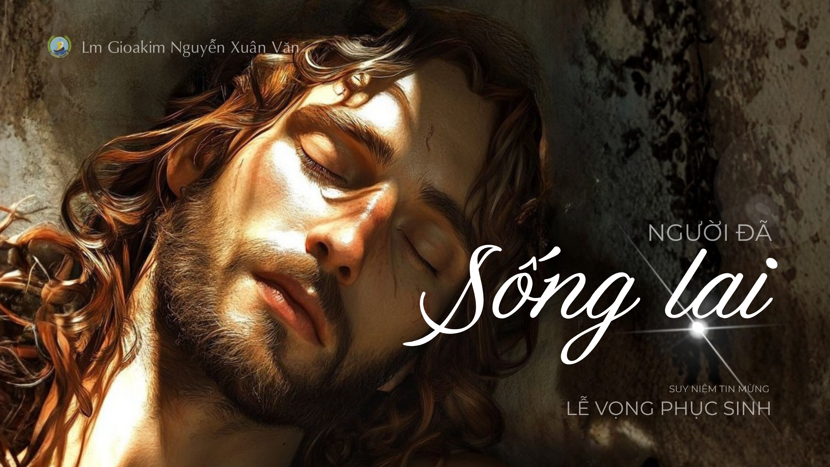 Ánh sáng Chúa Kitô Phục sinh_Suy niệm Tin mừng Lễ Vọng Phục sinh